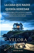 Cover-Bild zum Titel 'La Casa Que Nadie Quería Heredar' von 'Velora Smith'