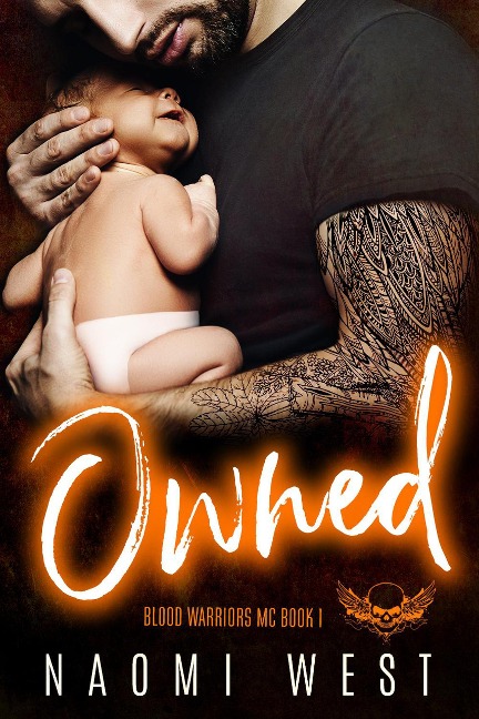 Owned: An MC Romance (Blood Warriors MC, #1) - Naomi West