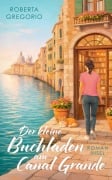 Cover-Bild zum Titel 'Der kleine Buchladen am Canal Grande' von 'Roberta Gregorio'