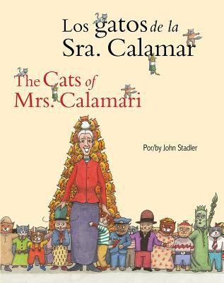 Los Gatos de la Sra. Calamar/The Cats of Mrs. Calamari = the Cats of Mrs. Calamari - 