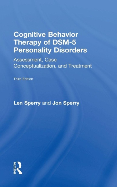 Cognitive Behavior Therapy of DSM-5 Personality Disorders - Len Sperry, Jon Sperry