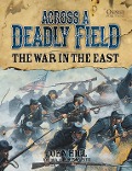 Cover-Bild zum Titel 'Across A Deadly Field: The War in the East' von 'John Hill'