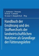 Handbuch der Ernährung und des Stoffwechsels der Landwirtschaftlichen Nutztiere als Grundlagen der Fütterungslehre - 