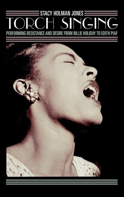 Torch Singing - Stacy Holman Jones
