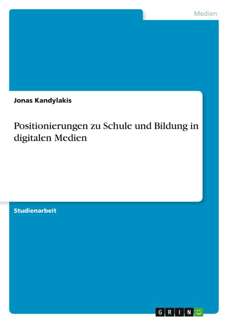 Positionierungen zu Schule und Bildung in digitalen Medien - Jonas Kandylakis