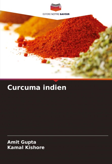 Curcuma indien - Amit Gupta, Kamal Kishore