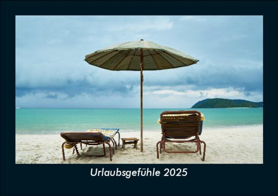 Urlaubsgefühle 2025 Fotokalender DIN A5 - Tobias Becker
