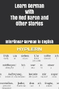 Learn German with The Red Baron and Other Stories: Interlinear German to English - Franz Kafka, Red Baron