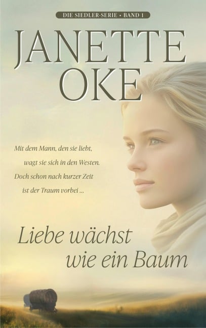 Liebe wächst wie ein Baum - Janette Oke