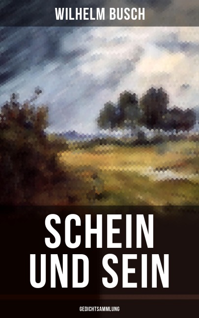Schein und Sein (Gedichtsammlung) - Wilhelm Busch