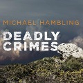 Cover-Bild zum Titel 'Deadly Crimes Lib/E' von 'Michael Hambling'