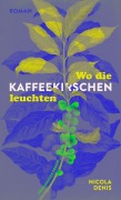 Cover-Bild zum Titel 'Wo die Kaffeekirschen leuchten' von 'Nicola Denis'