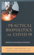 Cover-Bild zum Titel 'Practical Biopolitics of COVID-19' von 'Andrey Makarychev, Gede Wahyu Wicaksana'