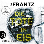 Cover-Bild zum Titel 'Die Tote im Eis - Ein Fall für Anna Glad' von 'Eva Frantz'
