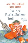 Cover-Bild zum Titel 'Üxe, der Fischstäbchen-Troll' von 'Ursel Scheffler'