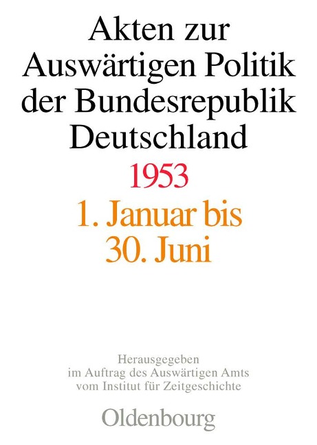 Akten zur Auswärtigen Politik der Bundesrepublik Deutschland 1953 - 