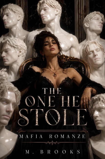The One He Stole: Mafia Romanze - M. Brooks