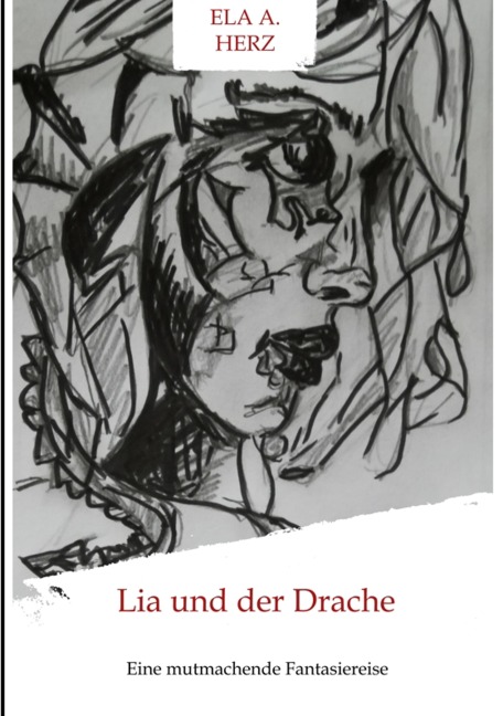Lia und der Drache - Ela A. Herz
