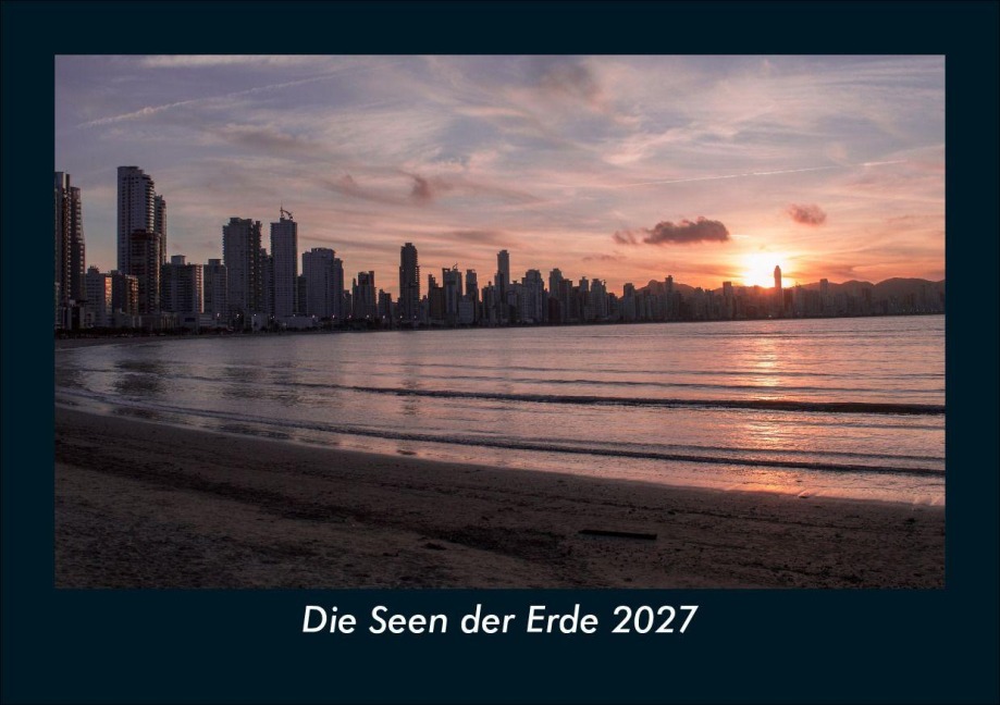 Die Seen der Erde 2027 Fotokalender DIN A5 - Tobias Schmitt, Kevin Heber