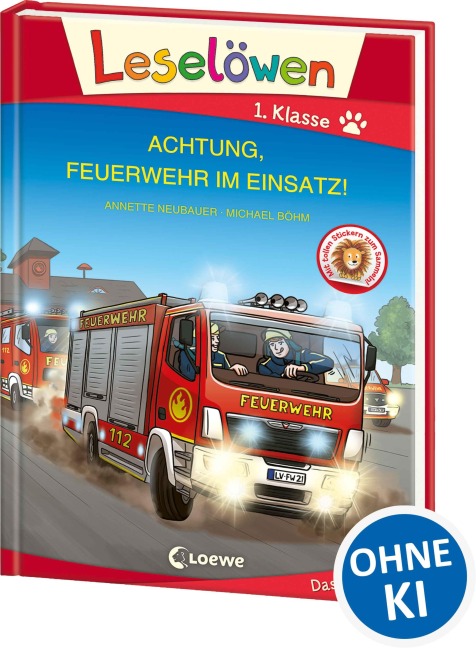 Leselöwen 1. Klasse - Achtung, Feuerwehr im Einsatz! (Großbuchstabenausgabe) - Annette Neubauer