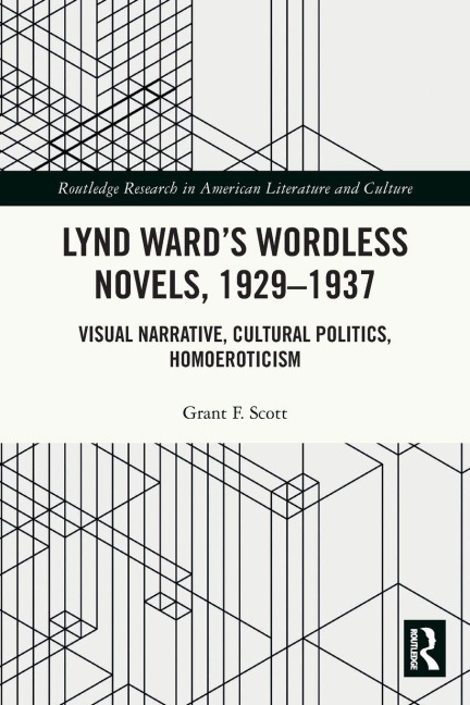 Lynd Ward's Wordless Novels, 1929-1937 - Grant F. Scott