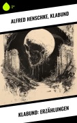 Cover-Bild zum Titel 'Klabund: Erzählungen' von 'Alfred Henschke, Klabund'