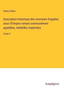Cover-Bild zum Titel 'Description historique des monnaies frappées sous l'E¿mpire romain communément appellées, médailles impériales' von 'Henry Cohen'