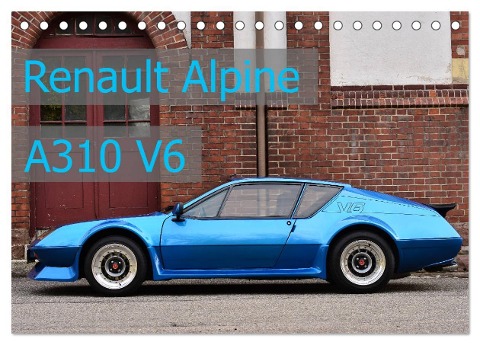 Renault Alpine A310 V6 (Tischkalender 2024 DIN A5 quer), CALVENDO Monatskalender - Ingo Laue