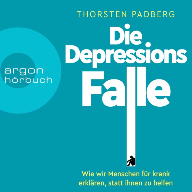 Die Depressions-Falle - Thorsten Padberg