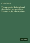 Cover-Bild zum Titel 'Über angewandte Mathematik und Physik in ihrer Bedeutung für den Unterricht an den höheren Schulen' von 'F. Klein, E. Riecke'