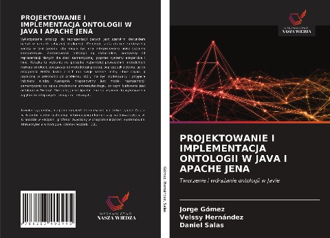 PROJEKTOWANIE I IMPLEMENTACJA ONTOLOGII W JAVA I APACHE JENA - Jorge Gómez, Velssy Hernández, Daniel Salas