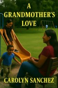 Cover-Bild zum Titel 'A Grandmother's Love' von 'Carolyn Sanchez'