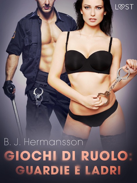 Giochi di ruolo: Guardie e ladri - racconto erotico - B. J. Hermansson