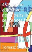 Cover-Bild zum Titel '452 Italian Adjective - noun Pairs In Sentences For All Learners' von 'Tom Saczko'