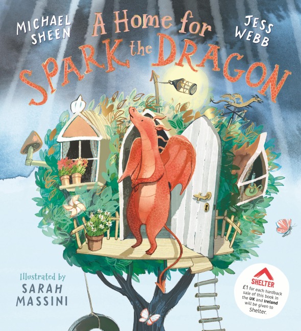 A Home for Spark the Dragon - Michael Sheen, Jess Webb