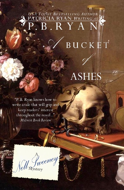 A Bucket of Ashes (Nell Sweeney Mystery Series, #6) - P. B. Ryan
