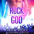 Rock God: A Rockstar Romance - Alex Wolf