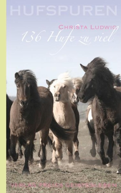 Hufspuren: 136 Hufe zu viel - Christa Ludwig