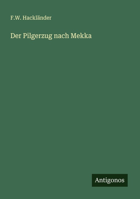 Der Pilgerzug nach Mekka - F. W. Hackländer