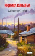 Cover-Bild zum Titel 'Pequenos Burgueses - Gorki' von 'Máximo Gorki'