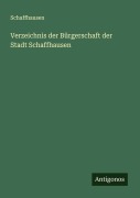 Cover-Bild zum Titel 'Verzeichnis der Bürgerschaft der Stadt Schaffhausen' von 'Schaffhausen'