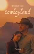 Cover-Bild zum Titel 'Cowboyland' von 'Silke Lehmann'