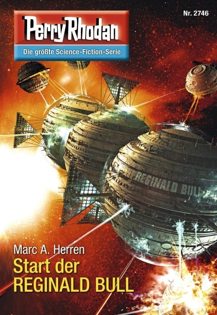Perry Rhodan 2746: Start der REGINALD BULL - Marc A. Herren