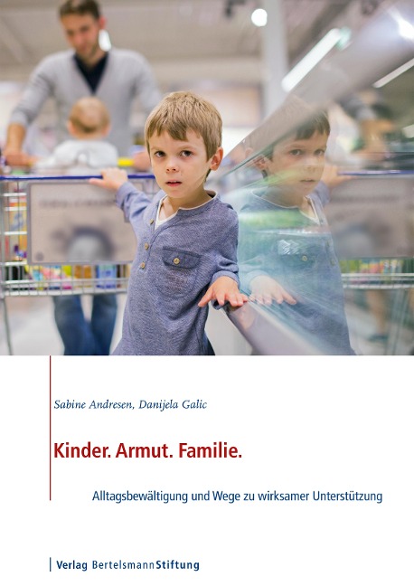 Kinder. Armut. Familie. - Sabine Andresen, Danijela Galic