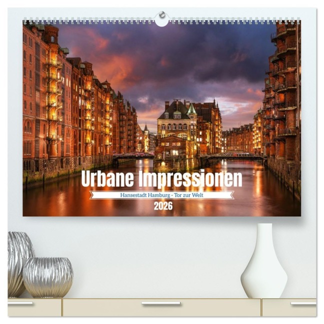 Urbane Impressionen: Hansestadt Hamburg - Tor zur Welt (hochwertiger Premium Wandkalender 2026 DIN A2 quer), Kunstdruck in Hochglanz - Alexander Ludwig