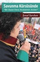 Savunma Kürsüsünde Bir Siyasi Dava Avukatinin Anilari - Senal Sarihan