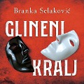 Cover-Bild zum Titel 'Glineni kralj' von 'Branka Selakovic'