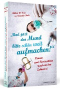 Cover-Bild zum Titel 'Und jetzt den Mund bitte schön weit aufmachen!' von 'Arthur W. Dent, Cornelia Bohr'