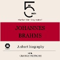 Cover-Bild zum Titel 'Johannes Brahms: A short biography' von 'George Fritsche, Minute Biographies, Minutes'
