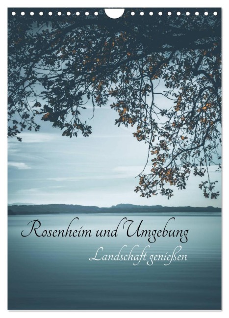 Rosenheim und Umgebung ... Landschaft genießen (Wandkalender 2026 DIN A4 hoch), CALVENDO Monatskalender - Renate Wasinger